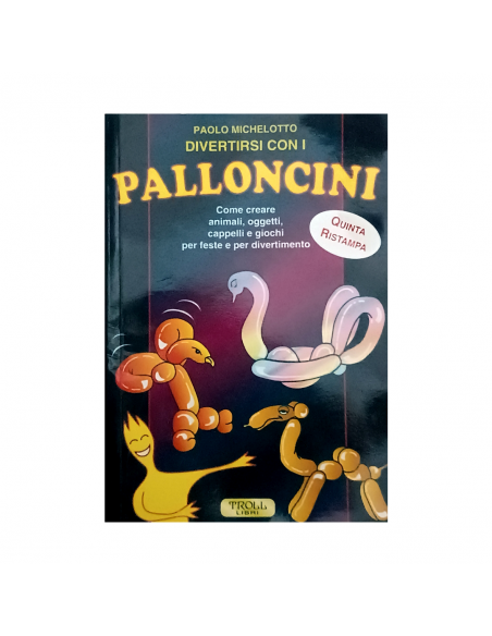Libro Divertirsi con i Palloncini